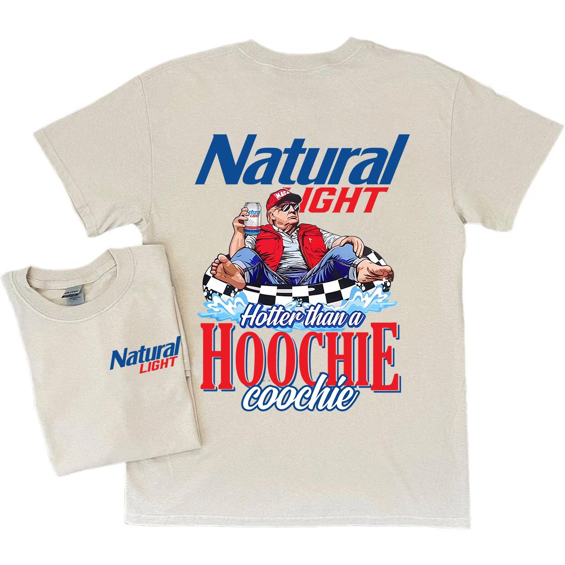 2 Sides - Hotter than a Hoochie Coochie, Summer Natural Light shirt, Trum Beer Unisex Tshirt, Sweatshirt and Hoodie, For Men, For Women