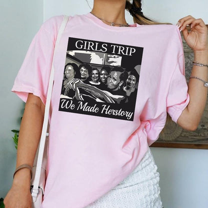 Girl Trip T-Shirt, We Made History Sweatshirt and Hoodie, Womens Power, Feminist Shirt, Vote Shirt, Election Shirt, Harris 2024, Gift For Women