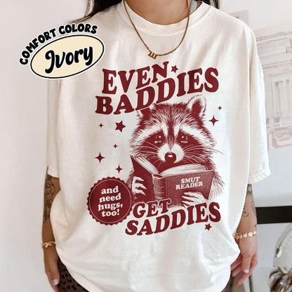 Even Baddies Get Saddies Shirt, Smut Reader Book Lover Sweatshirt and Hoodie,Bookish Raccoon Tee, Bookish Shirt, Gift for Reader, Book Lover Shirt