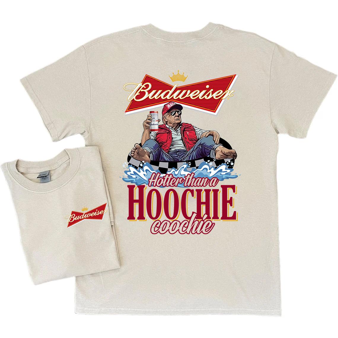 Hotter than a Hoochie Coochie, Summer 2024 shirt, Trum Beer Unisex Tshirt, Sweatshirt and Hoodie, For Men, For Women