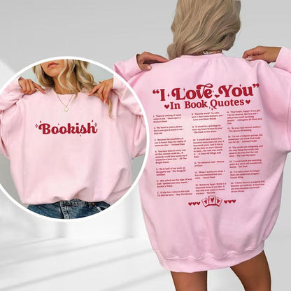 Bookish I Love You In Book Quotes 2Sides Shirt,  I Love You Sweatshirt and Hoodie, Aesthetic Hoodie, Gift For Her, Book Lover Gift, Acotar Merch