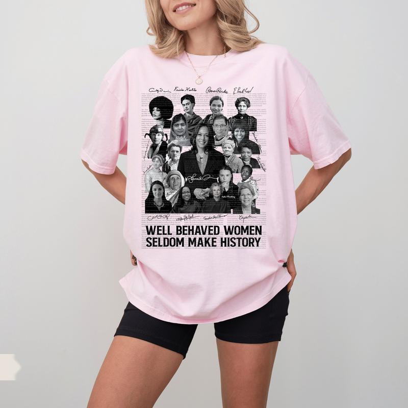 Well-behaved Women Seldom Make History T-Shirt, Madam President Harris Walz 2024 Sweatshirt and Hoodie, Harris Supporter, Madam President, Gift For Women